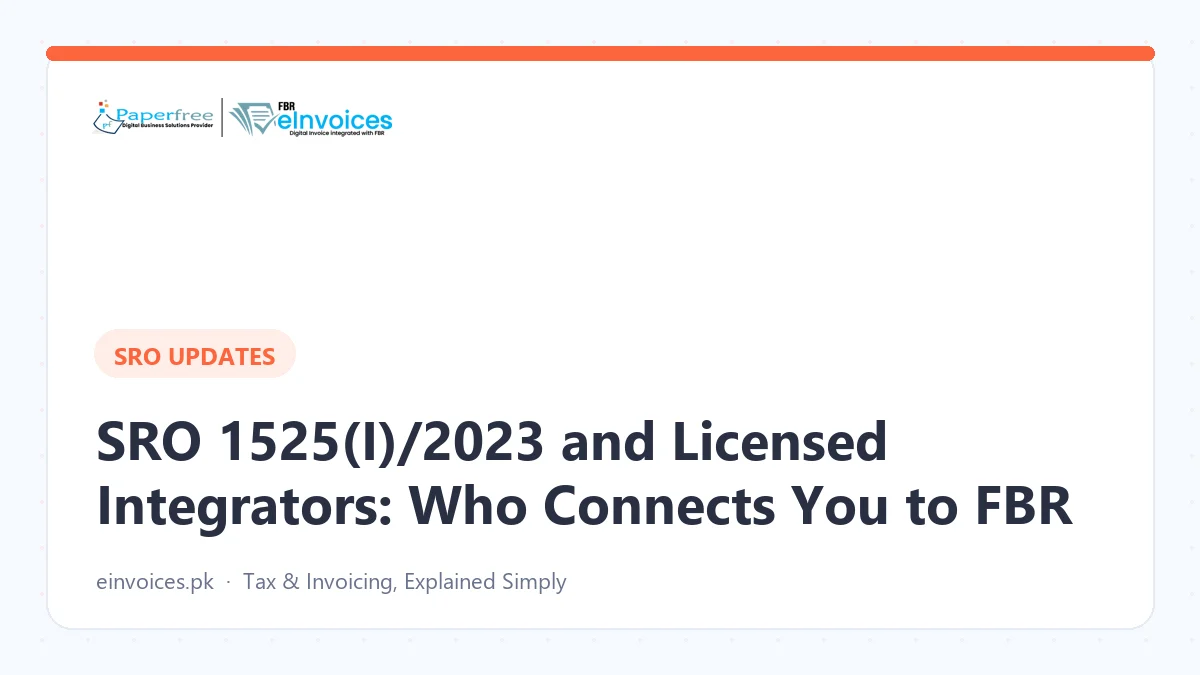 SRO 1525(I)/2023 and Licensed Integrators: Who Connects You to FBR